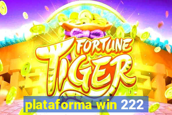 plataforma win 222